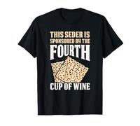Seder Sponsored by The Fourth Cup of Wine Humor T-Shirt