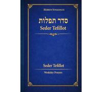Seder Tefillot: The Complete Order of Daily Jewish Prayers