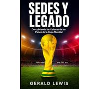 Sedes y Legado: Descubriendo las Culturas de los Países de la Copa Mundial