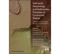 Sediments, Morphology and Sedimentary Processes on Continental Shelves : Advances in Technologies, Research and Applications