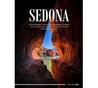 Sedona: A Captivating Visual Journey Through Sedona - Coffee Table Picture Book or Perfect Gift for tourism & travel lovers.....Relaxing & Meditation.