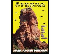 Sedona: City Of The Star People: Court Of The King Of The World