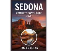SEDONA COMPLETE TRAVEL GUIDE 2025