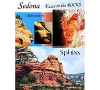 Sedona Faces in the Rocks: Ancient Egypt Found in Sedona, AZ