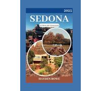 SEDONA GUIDA DI VIAGGIO 2025: La guida turistica definitiva di Sedona: scopri il meglio del Red Rock Country (TravelSavvy)