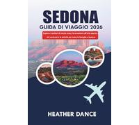 SEDONA Guida di viaggio 2026: Esplora i sentieri di roccia rossa, le avventure all'aria aperta, i siti vorticosi e le attività per tutta la famiglia a Sedona