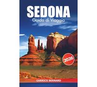 Sedona Guida di viaggio 2026: Scopri le Rocce Rosse dell'Arizona, cose da fare, meraviglie naturali, cultura, consigli pratici e avventure negli USA