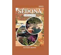 SÉDONA GUIDE DE VOYAGE 2025: Le guide de voyage ultime de Sedona : explorez le meilleur du pays de Red Rock (TravelSavvy)