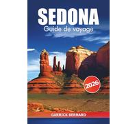 Sedona Guide de voyage 2026: Découvrez les rochers rouges de l'Arizona, des activités, des merveilles naturelles, de la culture, des conseils pratiques et des aventures aux États-Unis