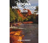 SEDONA HIKING GUIDE 2026: Hidden Gems, Scenic Trails & Local Secrets (Uncharted Trails - Discover Hidden Paths Across Every Landscape)