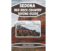 SEDONA RED ROCK COUNTRY HIKING GUIDE: Explore Arizona’s Most Breathtaking Trails and Hidden Wonders. Updated Edition 2025-2026 (Trek Beyond Borders Guides)