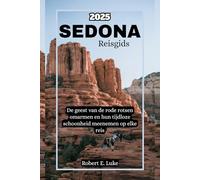 Sedona Reisgids 2025: De geest van de rode rotsen omarmen en hun tijdloze schoonheid meenemen op elke reis