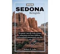 Sedona Reisgids 2025: De geest van de rode rotsen omarmen en hun tijdloze schoonheid meenemen op elke reis