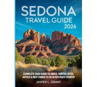 Sedona Travel Guide 2026: Complete 2026 Guide to Hikes, Vortex Sites, Hotels & Best Things to Do in Red Rock Country