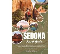 SEDONA Travel Guide: Discover breathtaking landscapes, vibrant culture, sacred sites, outdoor adventures, and serene escapes in Arizona’s most enchanting desert retreat.