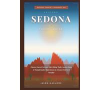 SEDONA TRAVEL GUIDE: Discover Sacred Vortexes, Epic Hiking Trails, Ancient Ruins & Transformative Experiences in Arizona's Red Rock Paradise (The Jason Marlowe Travel Guide Series)