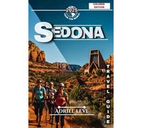 Sedona Travel Guide: Explore the Majestic Red Rocks, Vortex Sites, and Hidden Gems of Arizona’s Desert Paradise