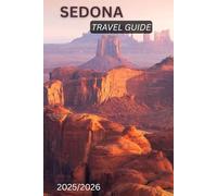 SEDONA TRAVEL GUIDE: Red Rocks, Vortexes, Hiking & Spiritual Escapes in Arizona’s Desert Gem