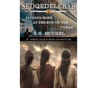 Sedqedelebab: Finding Hope at the End of the World (Bible Character Adventures)