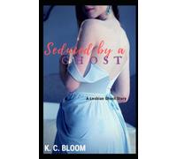 Seduced by a Ghost: A Lesbian Ghost Story