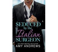Seduced by the Italian Surgeon: Discover the steamy medical romance from Amy Andrews in 2026 (Hot Italian Surgeons, 2)