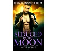 Seduced By The Moon: A Wolf Shifter Paranormal Romance