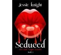 Seduced: Dark romance, dark romance with triggers, smutty vampire romance, smutty fantasy, age gap romance books, dark romance horror, steamy ... fantasy, steamy (After Dark Vampire Romance)