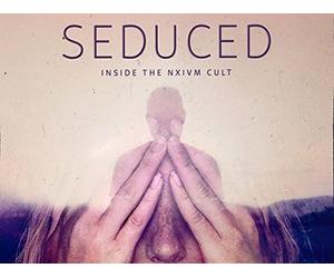 Seduced: Inside The NXIVM Cult