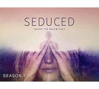 SEDUCED: INSIDE THE NXIVM CULT - Season 1