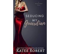 Seducing My Guardian (A Touch of Taboo)