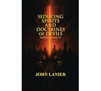 Seducing Spirits and Doctrines of Devils: Wolves Among Us