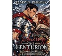 Seducing the Centurion: A Captive Roman Historical Romance (Red Daughters: Book 1)