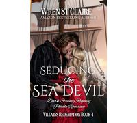 Seducing the Sea Devil: Dark Steamy Regency Pirates Romance (The Villain's Redemption Series)