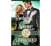 Seducing the Spinster: A Novella: 4 (Brides of Scandal)