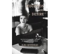 Seduction and Desire: The Psychoanalytic Theory of Sexuality Since Freud