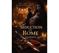 Seduction of Rome: Faith is a shield, but secrets are sword: A pulse-pounding Vatican Thriller where the ultimate deception is written in your DNA ... Romantic Suspense and Murder Mystery Series)