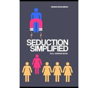 Seduction Simplified: A guide to develop an attractive personality: Volume 3