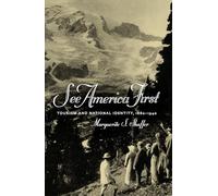 See America First: Tourism and National Identity, 1880-1940