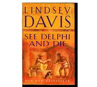 See Delphi And Die: A Marcus Didius Falco Novel