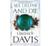 See Delphi And Die : Marco Didius Falco: Book XVII