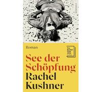 See der Schopfung: Auf der Shortlist fur den Bo, Kushner, Kushner,.