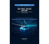 SEE FIRST, DECIDE BETTER: Evidence-Centered ISR, Data Integrity, and Responsible Information Judgment (DRONE TACTICS PRISM)