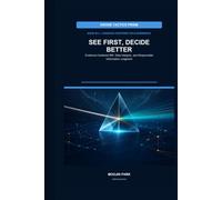 SEE FIRST, DECIDE BETTER: Evidence-Centered ISR, Data Integrity, and Responsible Information Judgment (DRONE TACTICS PRISM)