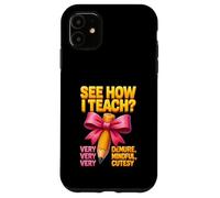 See How I Teach Pencil Bow Teacher Appreciation Mindful Case for iPhone 11