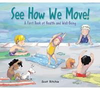 See How We Move!: A First Book of Health and Well-Being: 5 (Exploring Our Community)