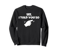 See I Told You So Finger Pointing Funny Couple Sweatshirt