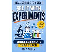 See It Happen: Real Science for Kids: A Let's Do It Guide (Lets Do It Guides: Science)