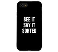 See It Say it sorted Case for iPhone SE (2020) / 7/8