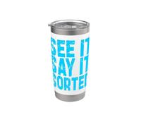 See it say it Sorted Workplace Safety Stainless Steel Insulated Tumbler