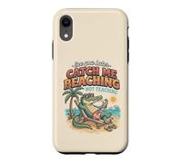 See Later Me Catch Beaching Not Teaching Alligator 2 Case for iPhone XR